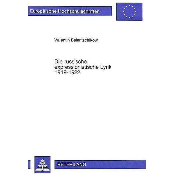 Die russische expressionistische Lyrik 1919-1922, Valentin Belentschikow