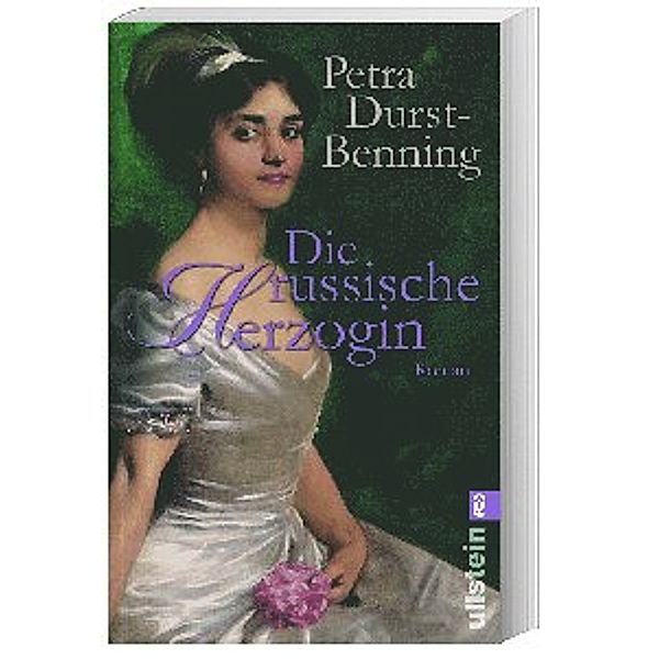 Die russische Herzogin / Zarentochter Trilogie Bd.3, Petra Durst-Benning