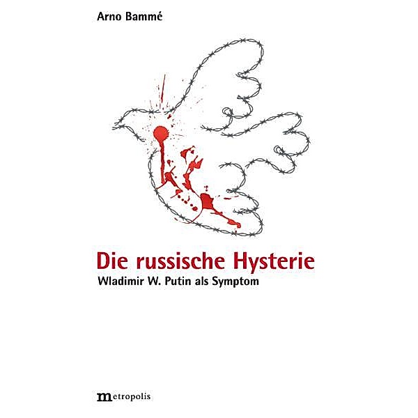 Die russische Hysterie, Arno Bammé