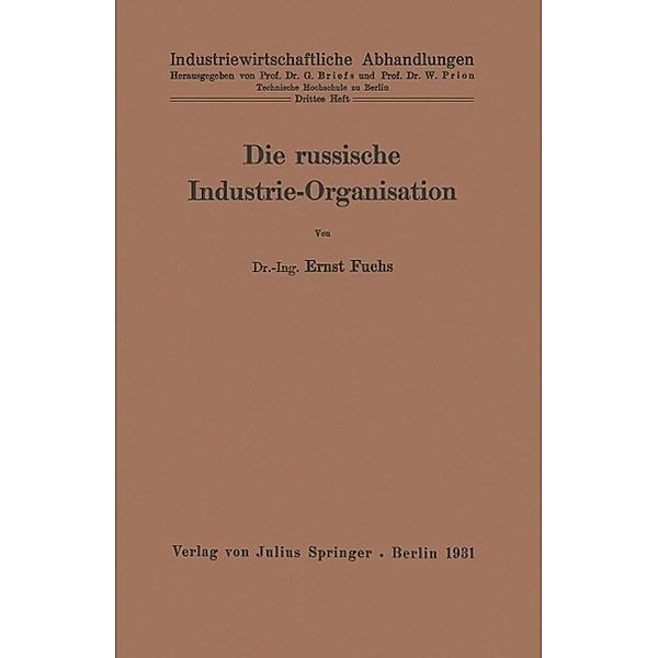 Die russische Industrie-Organisation / Industriewirtschaftliche Abhandlungen Bd.3, Ernst Fuchs