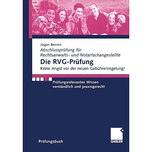 Die RVG-Prüfung / Abschlussprüfung für Rechtsanwalts- und Notarfachangestellte, Jürgen F. Berners