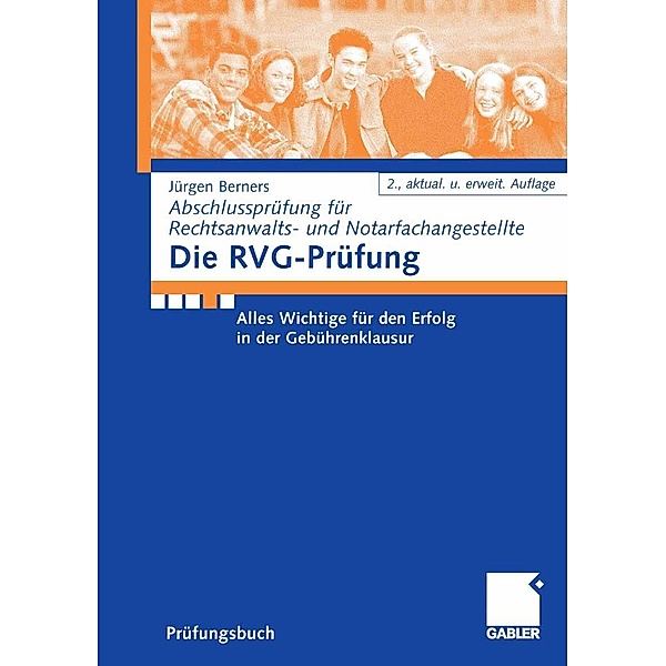 Die RVG-Prüfung / Abschlussprüfung für Rechtsanwalts- und Notarfachangestellte, Jürgen F. Berners