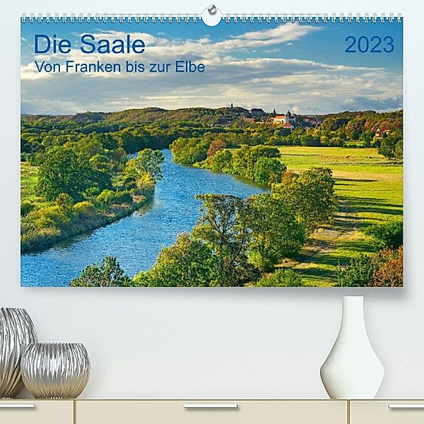 Die Saale Von Franken zur Elbe (Premium, hochwertiger DIN A2 Wandkalender 2023, Kunstdruck in Hochglanz), Prime Selection