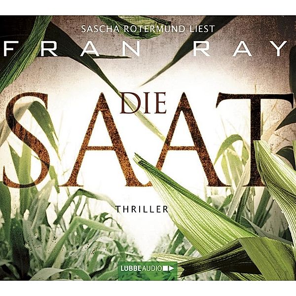 Die Saat, 6 Audio-CDs, Fran Ray