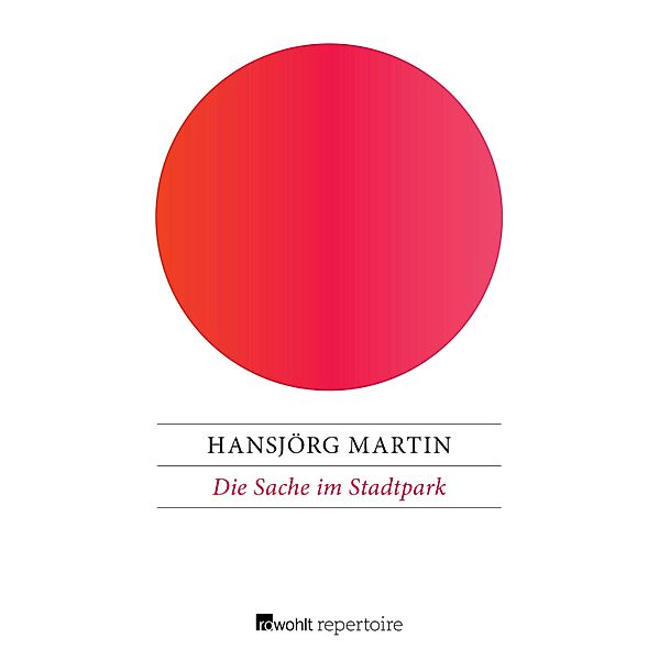 Die Sache im Stadtpark, Hansjörg Martin