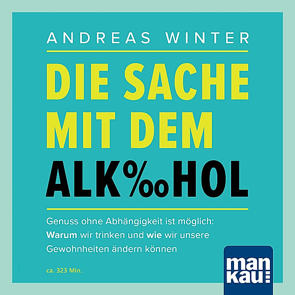 Die Sache mit dem Alkohol (Hörbuch mit Audio-Coaching), Andreas Winter