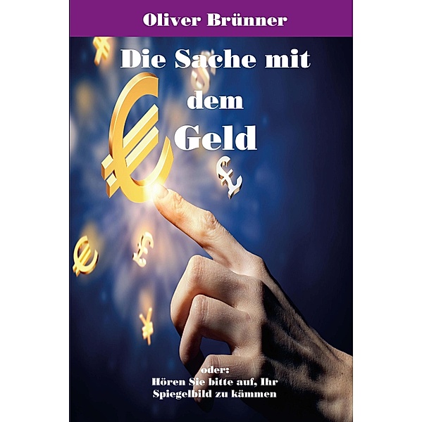 Die Sache mit dem Geld, Oliver Brünner