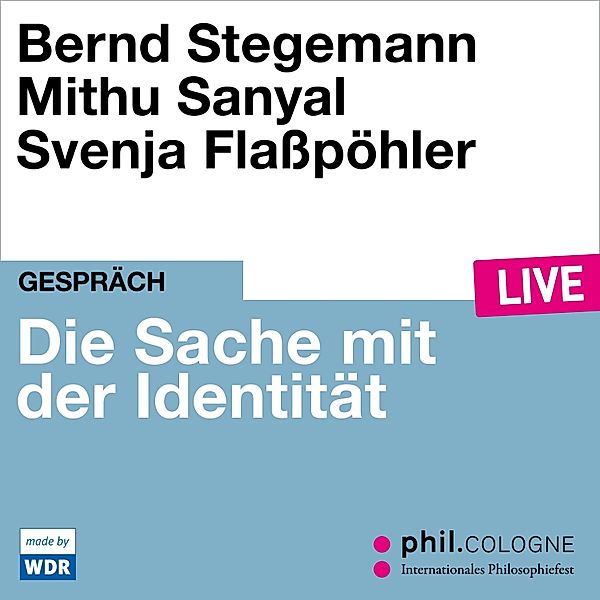 Die Sache mit der Identität, Bernd Stegemann, Mithu Sanyal