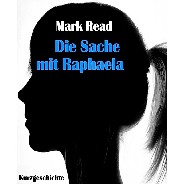 Die Sache mit Raphaela, Mark Read