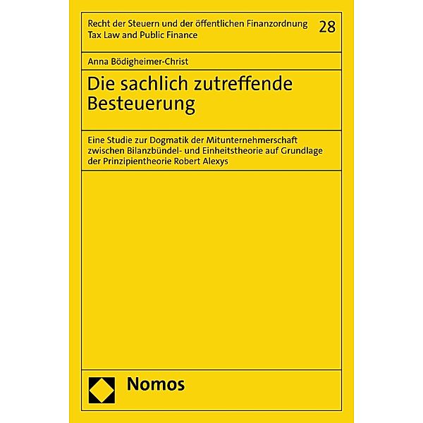 Die sachlich zutreffende Besteuerung / Schriften für das gesamte Recht der Steuern und der öffentlichen Finanzordnung - Studies on Tax Law and Public Finance Bd.28, Anna Bödigheimer-Christ