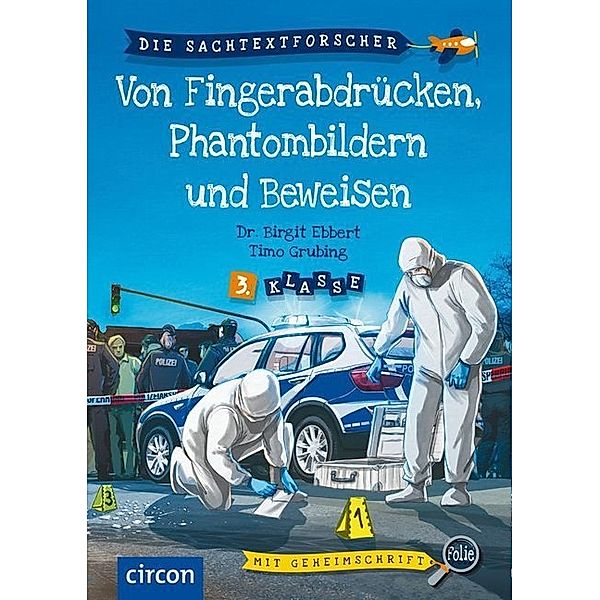 Die Sachtextforscher / Von Fingerabdrücken, Phantombildern und Beweisen, Birgit Ebbert