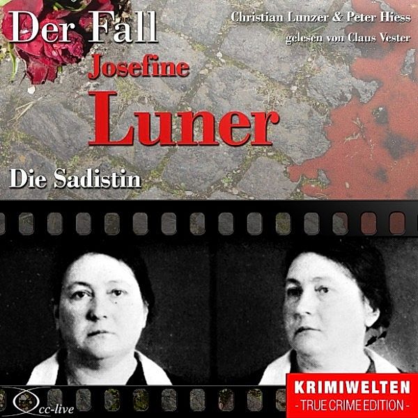 Die Sadistin - Der Fall Josefine Luner, Christian Lunzer, Peter Hiess