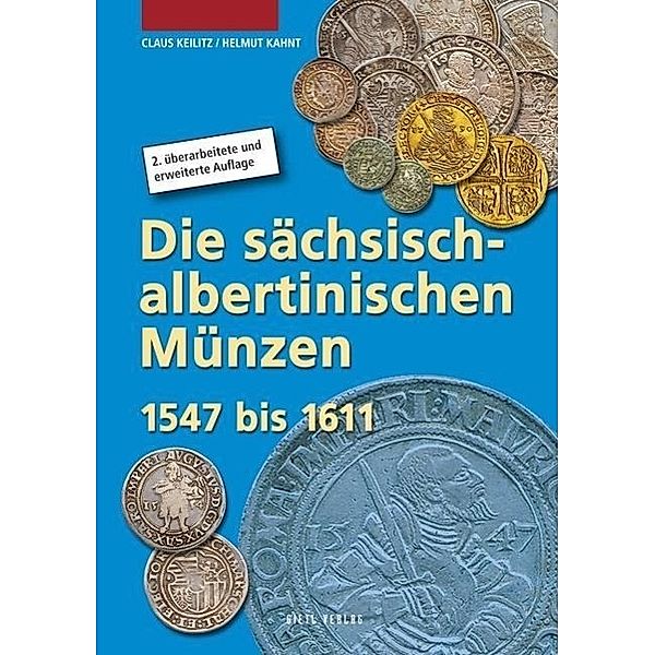 Die sächsisch-albertinischen Münzen 1547 - 1611, Helmut Kahnt, Claus Keilitz