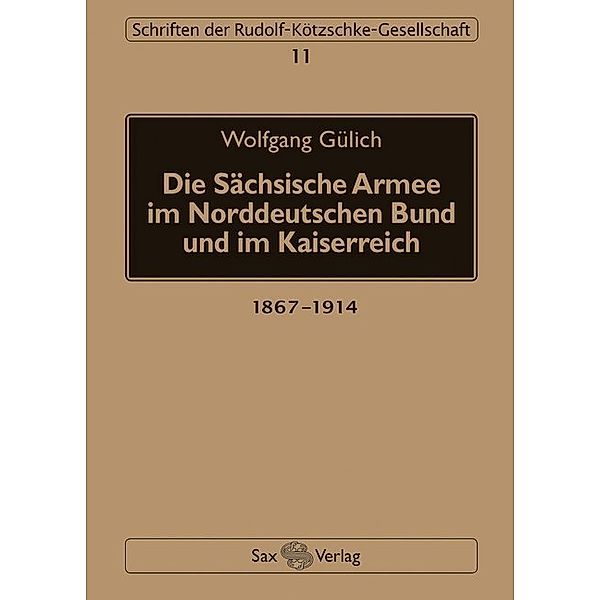 Die Sächsische Armee im Norddeutschen Bund und im Kaiserreich, Wolfgang Gülich