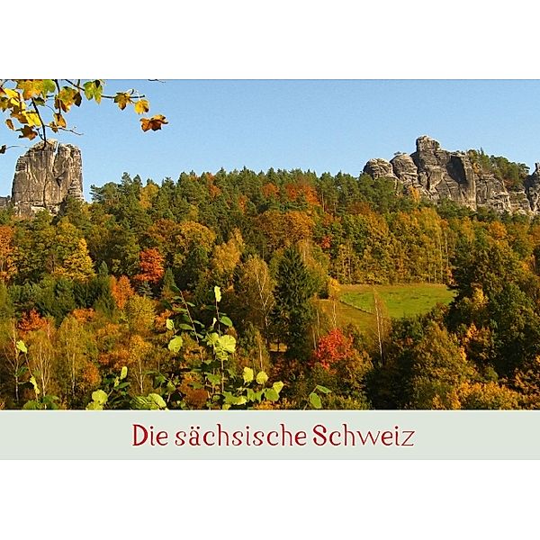 Die sächsische Schweiz (Tischaufsteller DIN A5 quer), Michael Weirauch