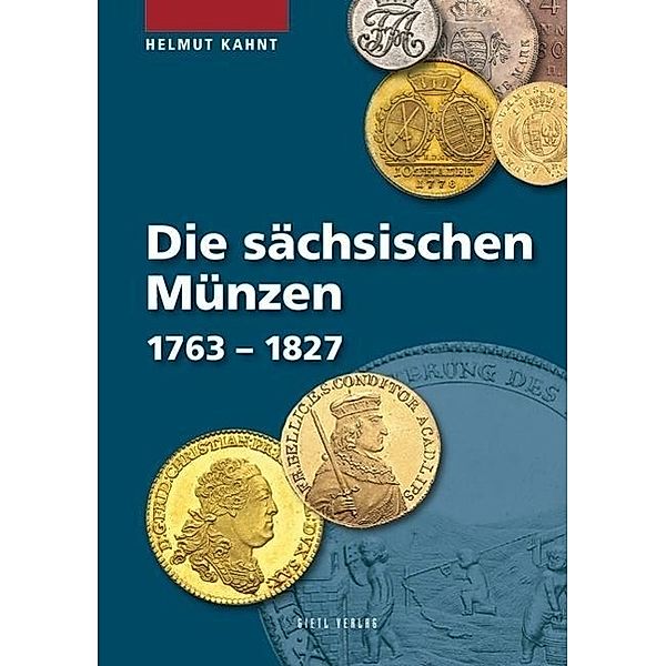 Die sächsischen Münzen 1763 - 1827, Helmut Kahnt