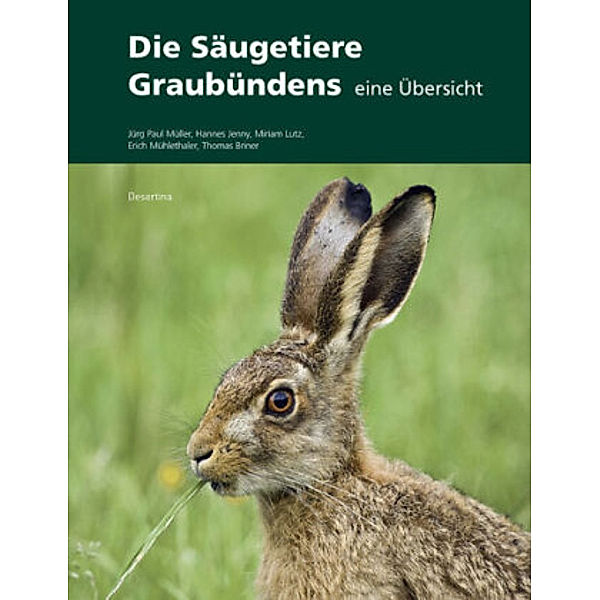 Die Säugetiere Graubündens, Jürg P Müller