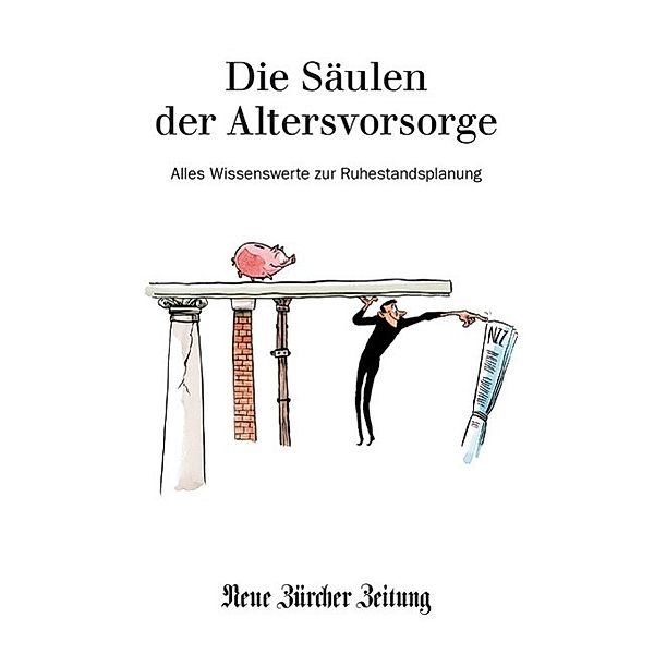 Die Säulen der Altersvorsorge / Neue Zürcher Zeitung NZZ Libro