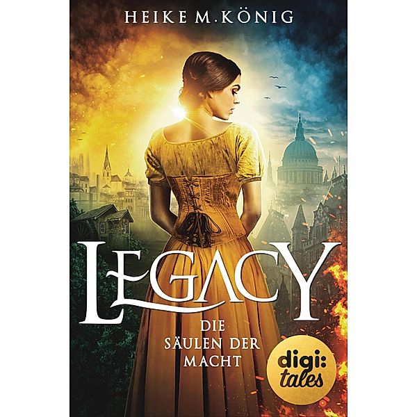 Die Säulen der Macht / Legacy Bd.4, Heike M. König