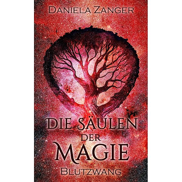 Die Säulen der Magie - Blutzwang, Daniela Zanger