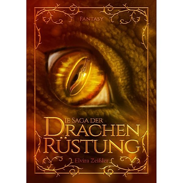 Die Saga der Drachenrüstung - Gesamtausgabe, Elvira Zeißler