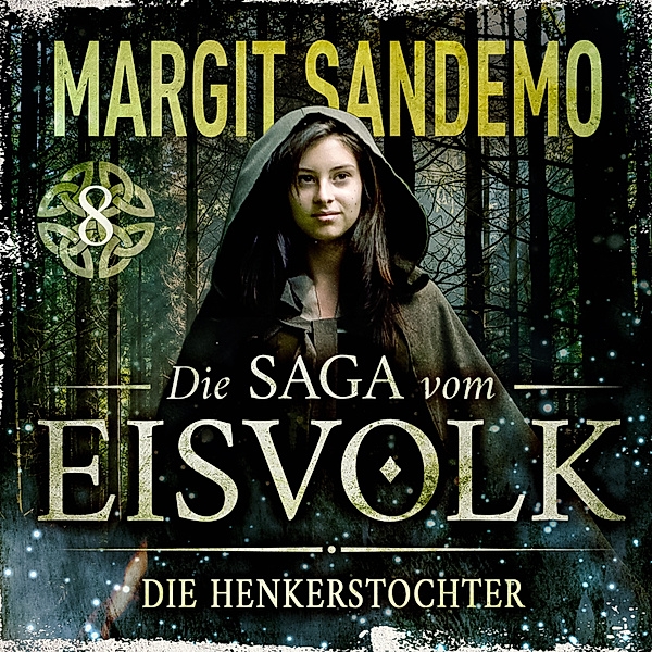 Die Saga vom Eisvolk - 8 - Die Henkerstochter, Margit Sandemo