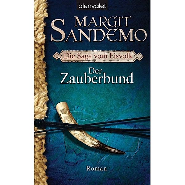 Die Saga vom Eisvolk Band 1: Der Zauberbund, Margit Sandemo