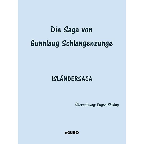 Die Saga von Gunnlaug Schlangenzunge, Eugen Kölbing