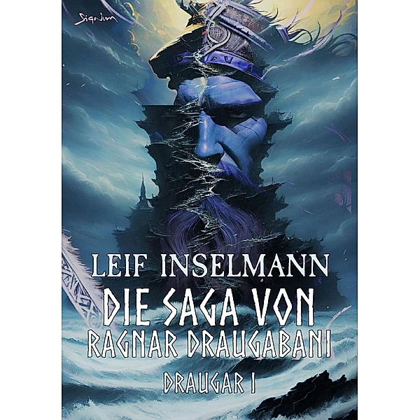 DIE SAGA VON RAGNAR DRAUGABANI - DRAUGAR I / DRAUGAR Bd.1, Leif Inselmann
