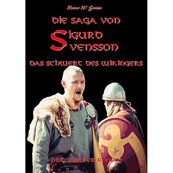 Die Saga von Sigurd Svensson, Rainer W. Grimm