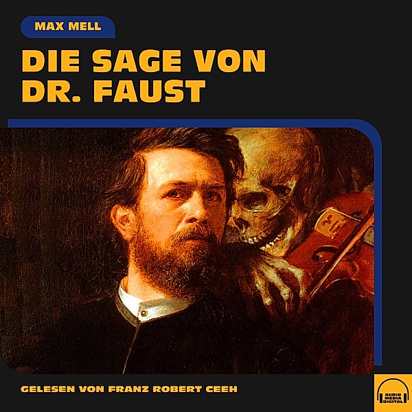 Die Sage von Dr. Faust, Max Mell