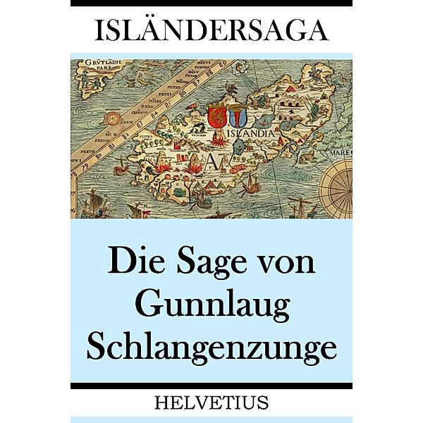 Die Sage von Gunnlaug Schlangenzunge, Anonymer Verfasser