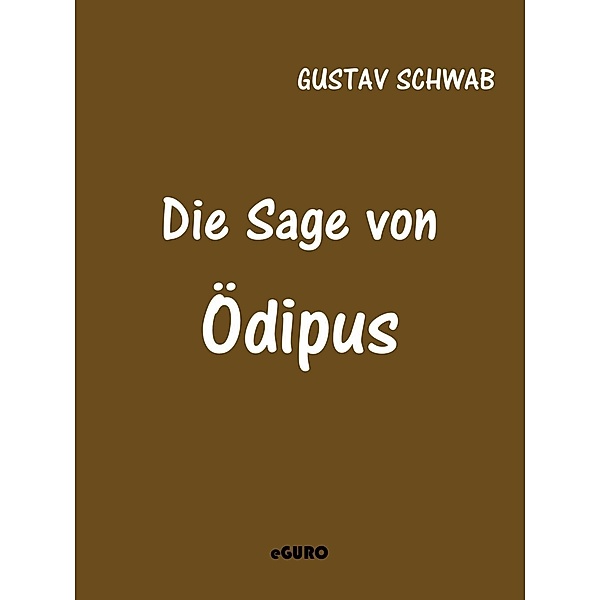 Die Sage von Ödipus, Gustav Schwab