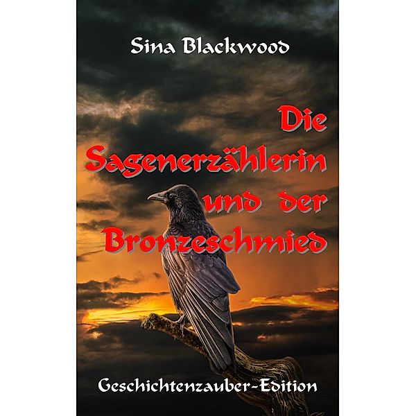 Die Sagenerzählerin und der Bronzeschmied, Sina Blackwood