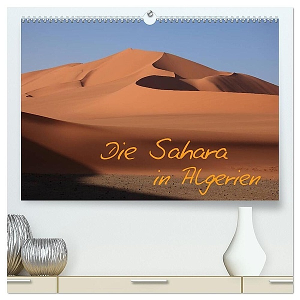 Die Sahara in Algerien / CH-Version (hochwertiger Premium Wandkalender 2024 DIN A2 quer), Kunstdruck in Hochglanz, Roland Brack
