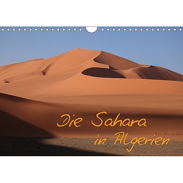 Die Sahara in Algerien / CH-Version (Wandkalender 2019 DIN A4 quer), Roland Brack
