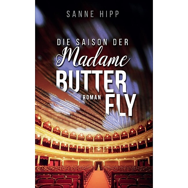 Die Saison der Madame Butterfly, Sanne Hipp