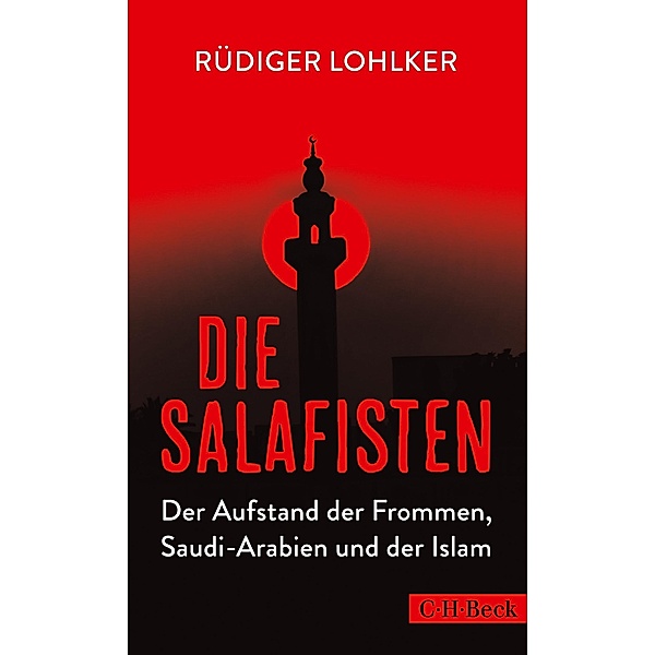 Die Salafisten / Beck Paperback Bd.6272, Rüdiger Lohlker