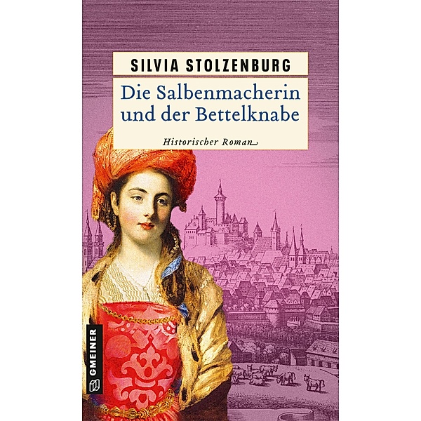 Die Salbenmacherin und der Bettelknabe / Die Salbenmacherin Bd.2, Silvia Stolzenburg