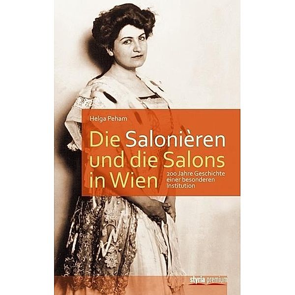 Die Salonièren und die Salons in Wien, Helga Peham