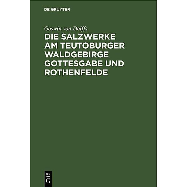 Die Salzwerke am Teutoburger Waldgebirge Gottesgabe und Rothenfelde, Goswin von Dolffs