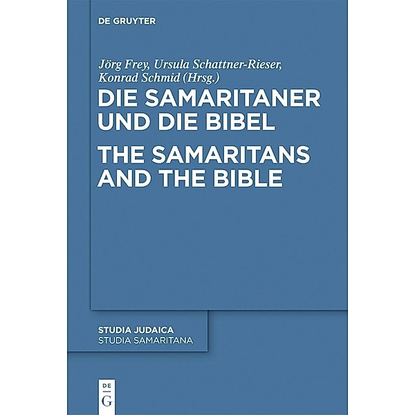 Die Samaritaner und die Bibel / The Samaritans and the Bible / Studia Judaica Bd.7