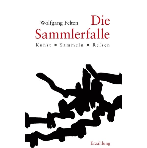 Die Sammlerfalle, Wolfgang Felten