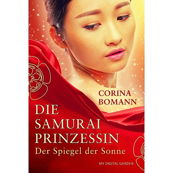 Die Samuraiprinzessin: Die Samuraiprinzessin - Der Spiegel der Sonne, Corina Bomann