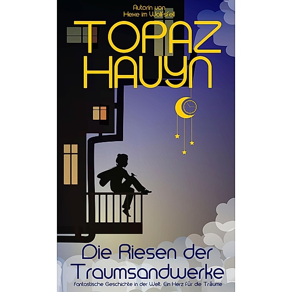 Die Sandriesen der Traumsandwerke / Ein Herz für die Träume Bd.1, Topaz Hauyn