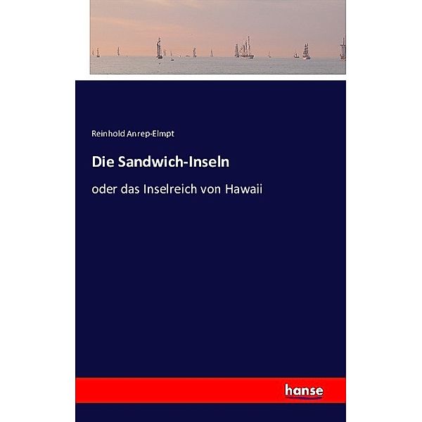 Die Sandwich-Inseln, Reinhold Anrep-Elmpt