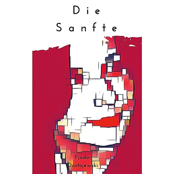 Die Sanfte, Fjodor Dostojewski