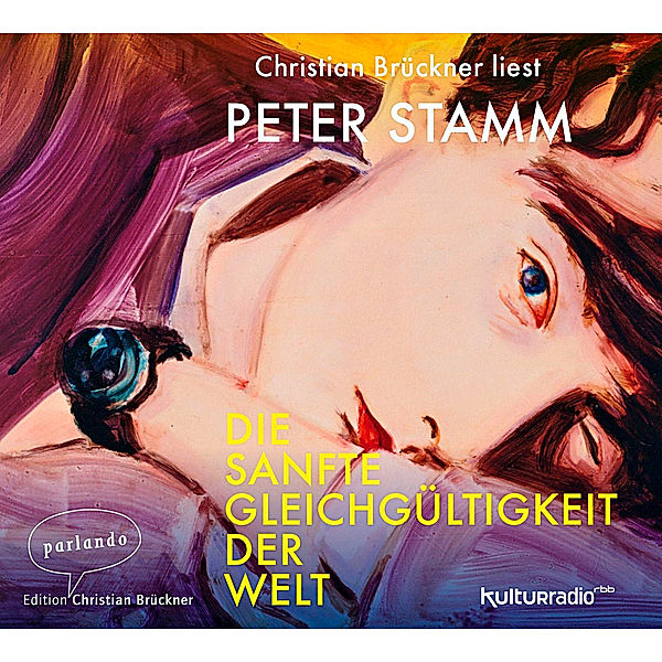 Die sanfte Gleichgültigkeit der Welt, 3 CDs, Peter Stamm