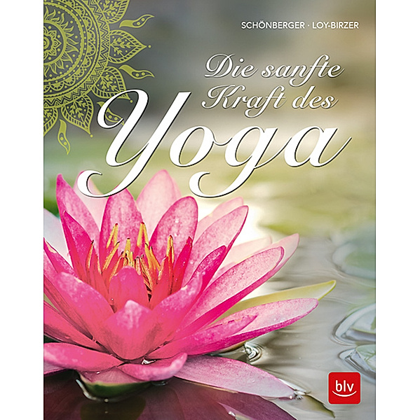 Die sanfte Kraft des Yoga, Christina Loy-Birzer, Stephanie Schönberger