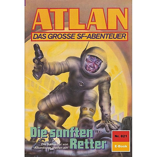 Die sanften Retter (Heftroman) / Perry Rhodan - Atlan-Zyklus Im Auftrag der Kosmokraten (Teil 3) Bd.821, Falk-Ingo Klee